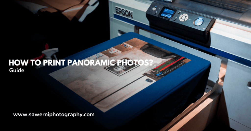 How to Print Panoramic Photos? – A Comprehensive Guide